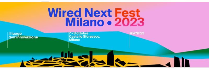 Wired Next Fest 2023 sarà al Castello Sforzesco.